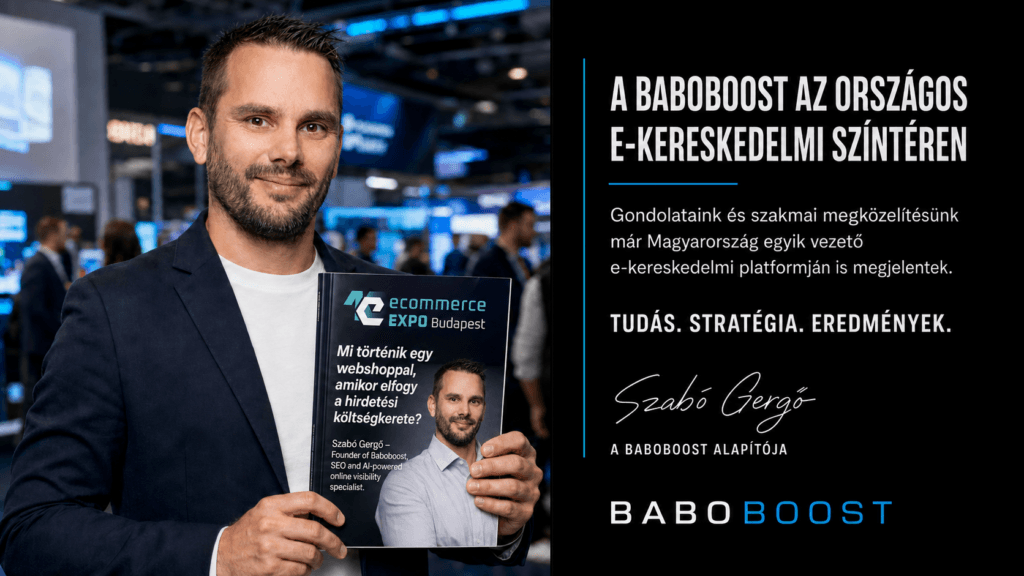 Szabó Gergő, a Baboboost alapítója az Ecommerce Expo szakmai publikációjával, amely a webshopok hosszú távú online láthatóságáról szól.